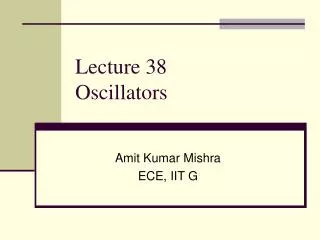 Lecture 38 Oscillators