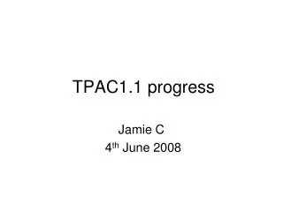TPAC1.1 progress