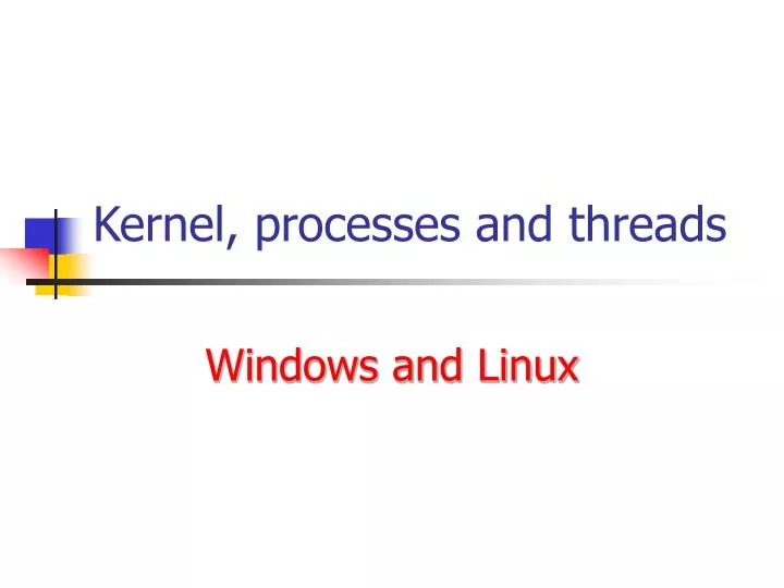 kernel processes and threads