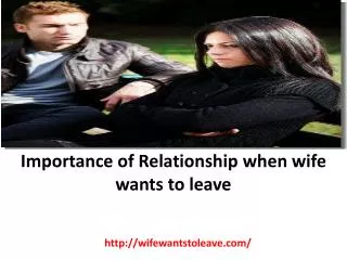 Importance of Relationship when wife wants to leave