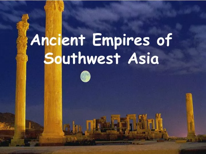 ancient empires of southwest asia