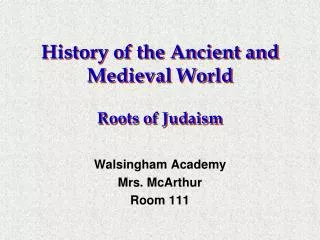 History of the Ancient and Medieval World Roots of Judaism