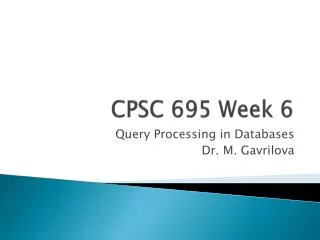 CPSC 695 Week 6