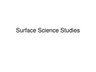 Surface Science Studies