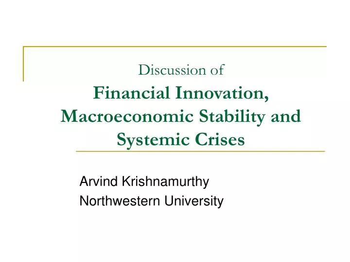 discussion of financial innovation macroeconomic stability and systemic crises