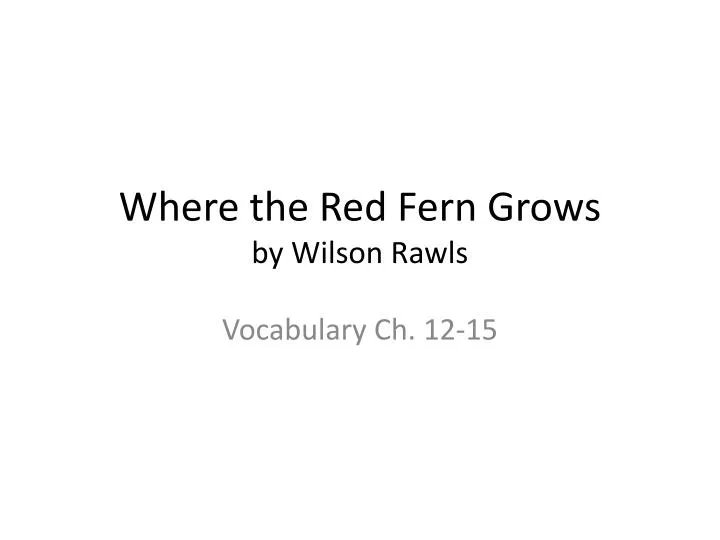 where the red fern grows by wilson rawls