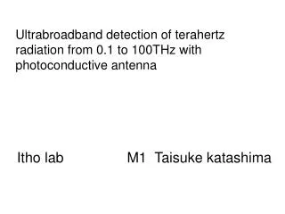 Ultrabroadband detection of terahertz radiation from 0.1 to 100THz with photoconductive antenna