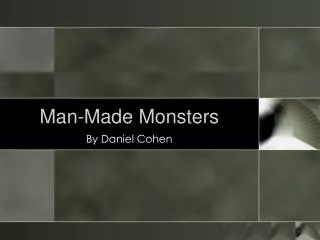 Man-Made Monsters