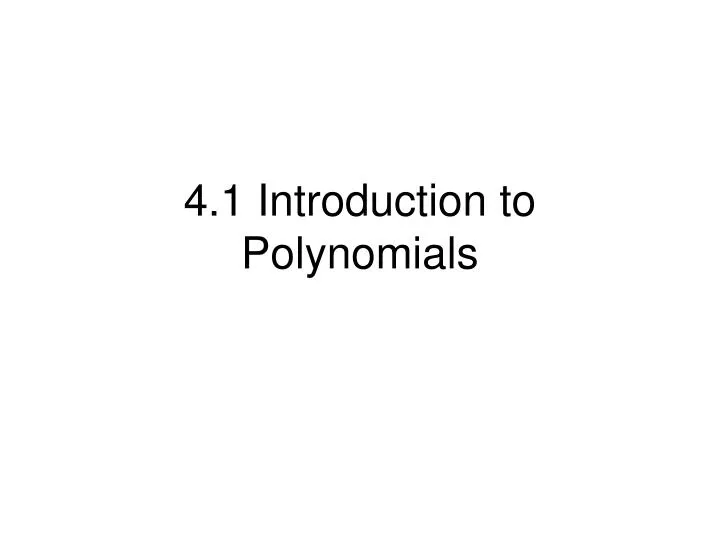 4 1 introduction to polynomials