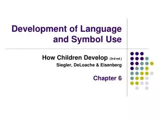 Development of Language and Symbol Use