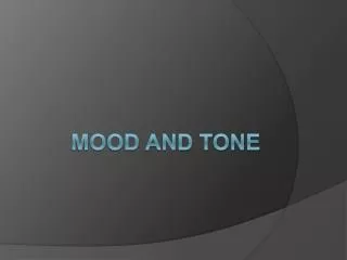 Mood and tone