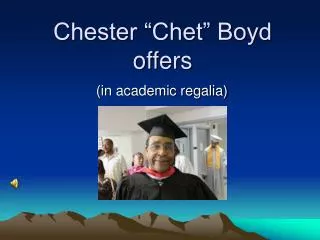 Chester “Chet” Boyd offers