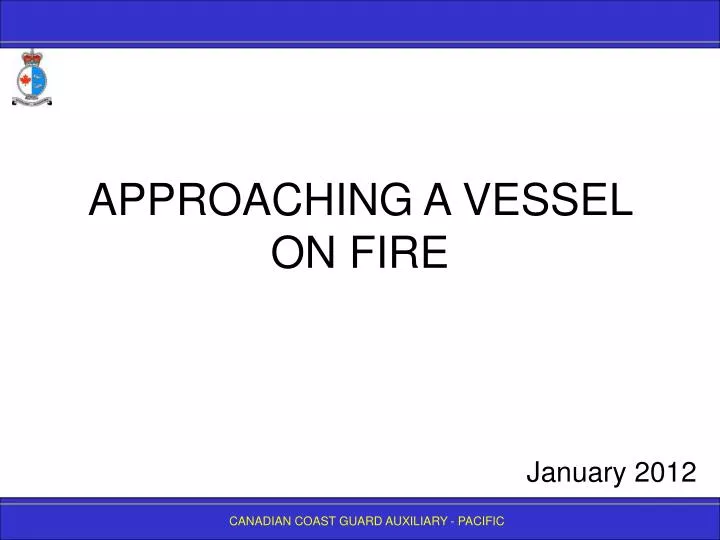 approaching a vessel on fire
