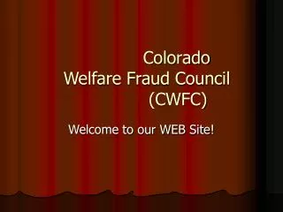 Colorado Welfare Fraud Council 		 (CWFC)