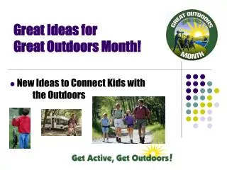 Great Ideas for Great Outdoors Month!