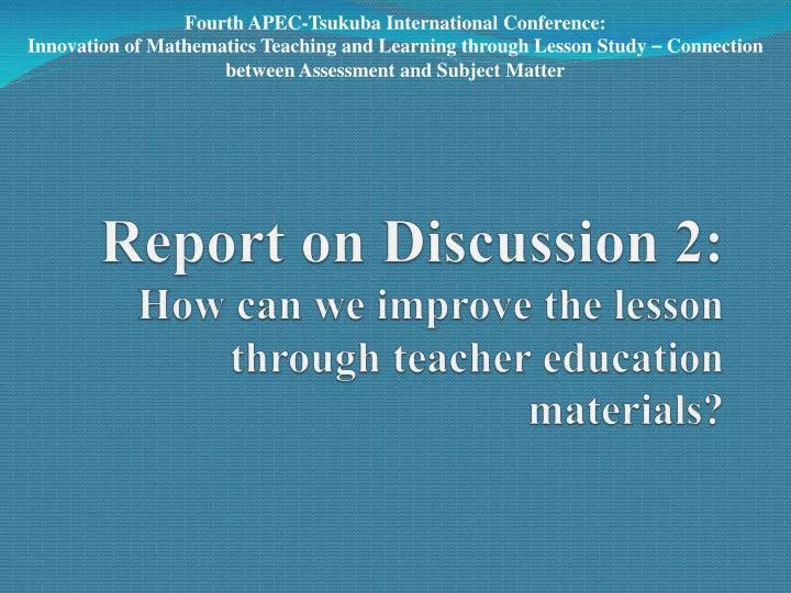 report on discussion 2 how can we improve the lesson through teacher education materials