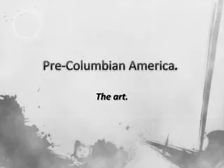 Pre-Columbian America .