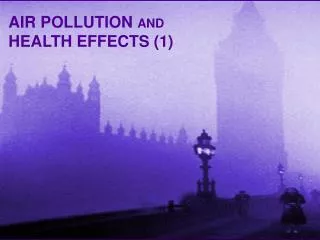 AIR POLLUTION AND HEALTH EFFECTS (1)