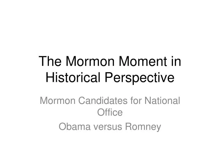 the mormon moment in historical perspective
