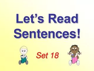 Let’s Read Sentences! Set 18