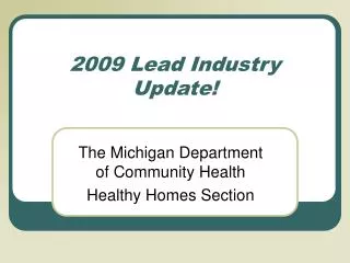 2009 Lead Industry Update!