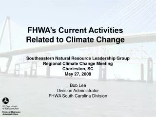 FHWA’s Current Activities Related to Climate Change