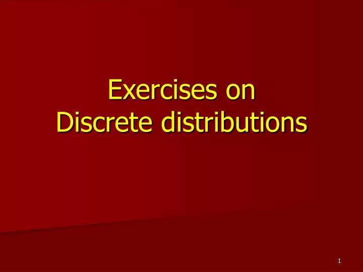 exercises on discrete distributions