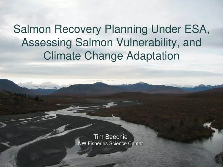 salmon recovery planning under esa assessing salmon vulnerability and climate change adaptation