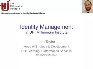 Identity Management at UHI Millennium Institute