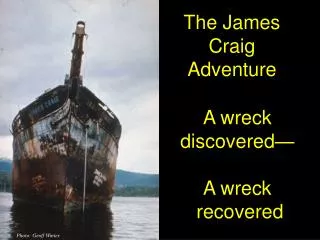A wreck discovered— A wreck recovered