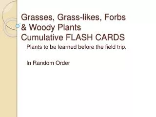 Grasses, Grass-likes, Forbs &amp; Woody Plants Cumulative FLASH CARDS