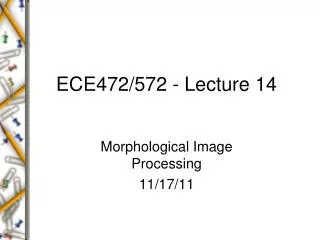 ECE472/572 - Lecture 14