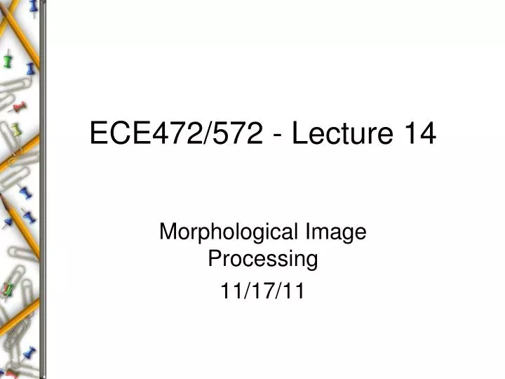 ece472 572 lecture 14