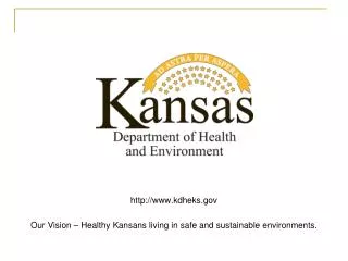 kdheks Our Vision – Healthy Kansans living in safe and sustainable environments.