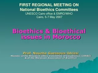 FIRST REGIONAL MEETING ON National Bioethics Committees UNESCO Cairo office &amp; EMRO/WHO Cairo, 5-7 May 2007