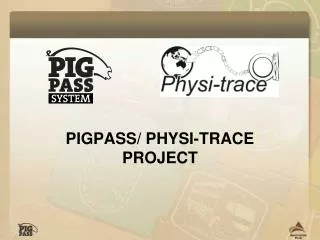PIGPASS/ PHYSI-TRACE PROJECT