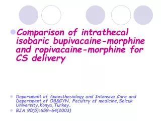 Comparison of intrathecal isobaric bupivacaine-morphine and ropivacaine-morphine for CS delivery