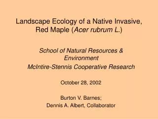 landscape ecology of a native invasive red maple acer rubrum l