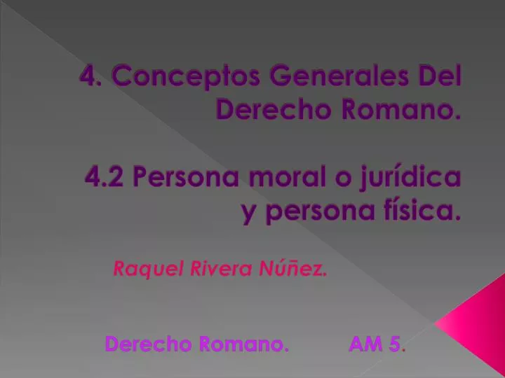 4 conceptos generales del derecho romano 4 2 persona moral o jur dica y persona f sica