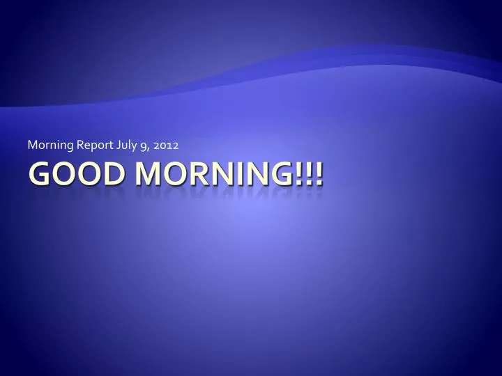 morning report july 9 2012