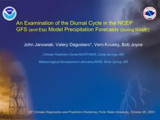 An Examination of the Diurnal Cycle in the NCEP GFS (and Eta) Model Precipitation Forecasts (during NAME)