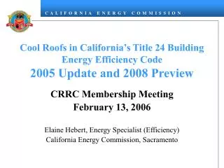 Cool Roofs in California’s Title 24 Building Energy Efficiency Code 2005 Update and 2008 Preview