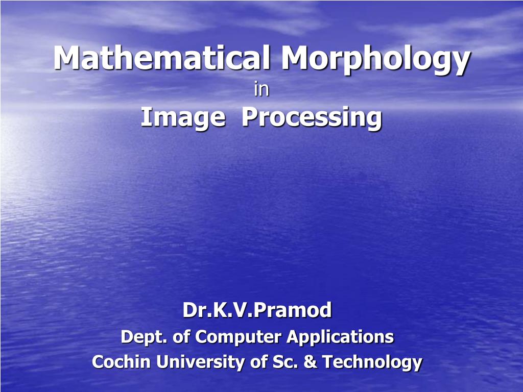 PPT - Mathematical Morphology in Image Processing PowerPoint ...