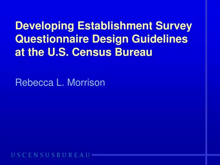 developing establishment survey questionnaire design guidelines at the u s census bureau