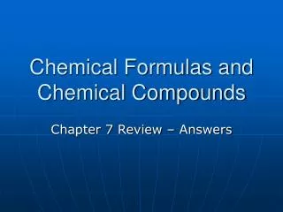Chemical Formulas and Chemical Compounds