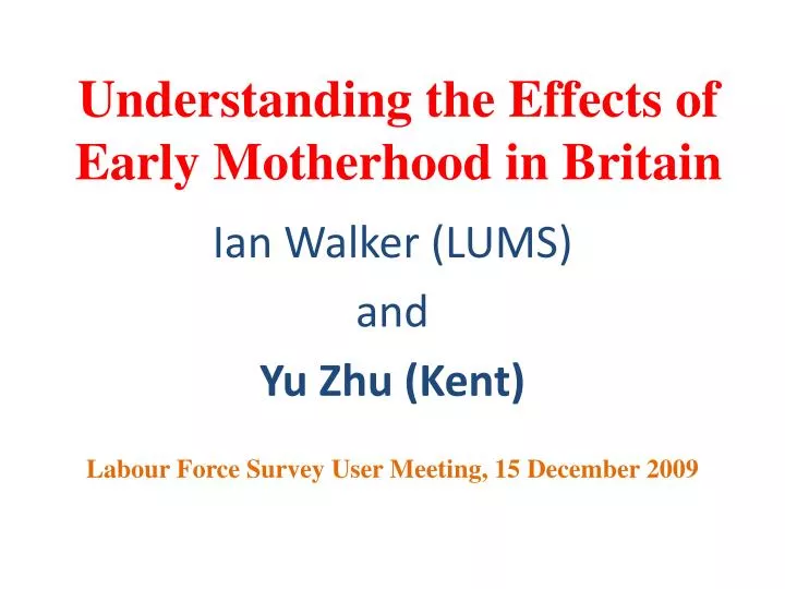 understanding the effects of early motherhood in britain