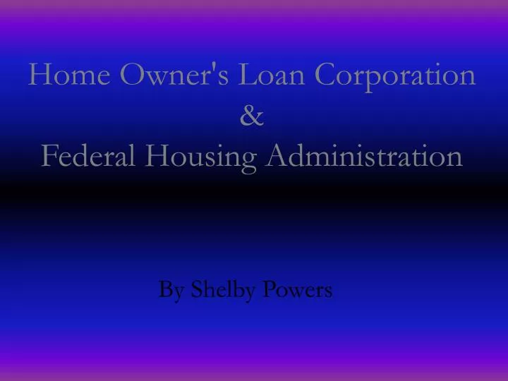 home owner s loan corporation federal housing administration