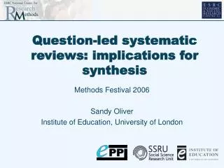 Question-led systematic reviews: implications for synthesis