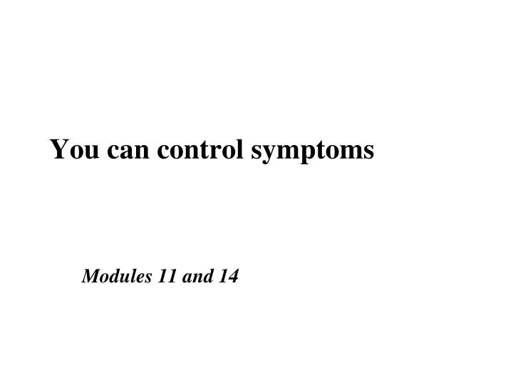 you can control symptoms