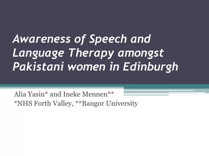 awareness of speech and language therapy amongst pakistani women in edinburgh